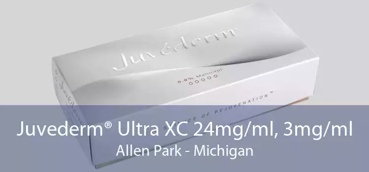 Juvederm® Ultra XC 24mg/ml, 3mg/ml Allen Park - Michigan