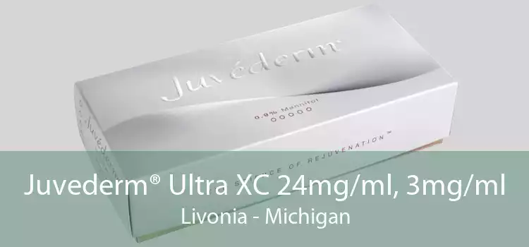 Juvederm® Ultra XC 24mg/ml, 3mg/ml Livonia - Michigan
