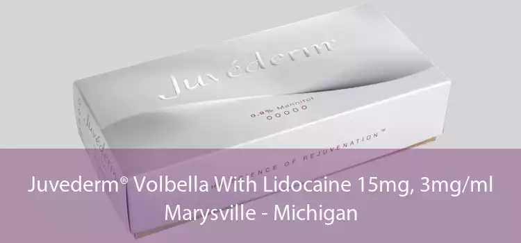 Juvederm® Volbella With Lidocaine 15mg, 3mg/ml Marysville - Michigan