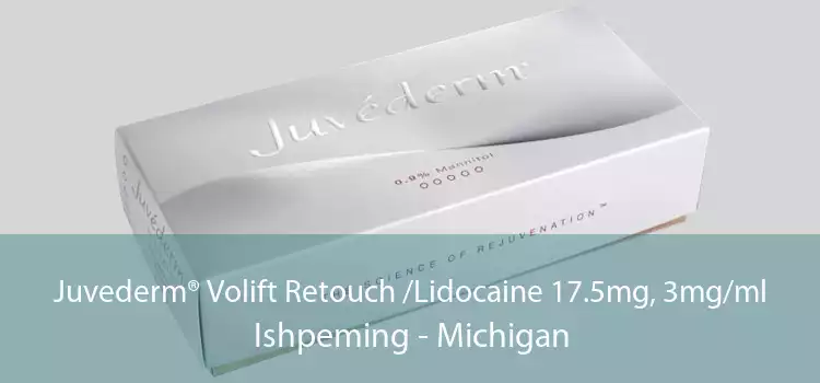 Juvederm® Volift Retouch /Lidocaine 17.5mg, 3mg/ml Ishpeming - Michigan