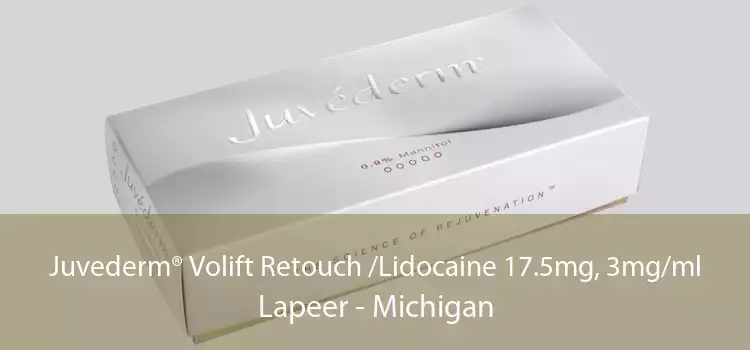 Juvederm® Volift Retouch /Lidocaine 17.5mg, 3mg/ml Lapeer - Michigan