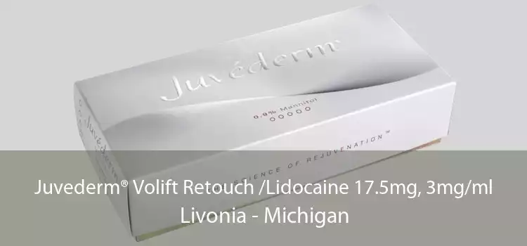 Juvederm® Volift Retouch /Lidocaine 17.5mg, 3mg/ml Livonia - Michigan