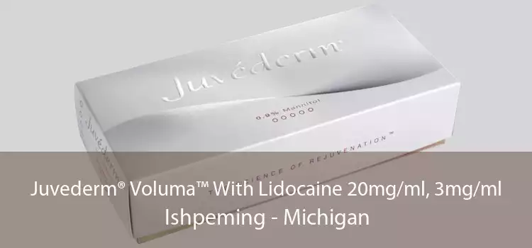 Juvederm® Voluma™ With Lidocaine 20mg/ml, 3mg/ml Ishpeming - Michigan