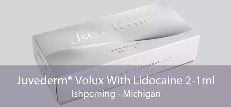 Juvederm® Volux With Lidocaine 2-1ml Ishpeming - Michigan