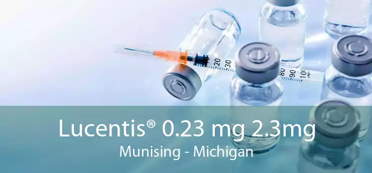 Lucentis® 0.23 mg 2.3mg Munising - Michigan