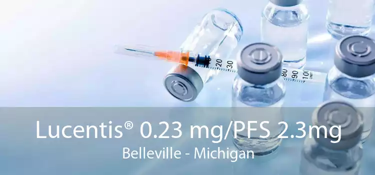 Lucentis® 0.23 mg/PFS 2.3mg Belleville - Michigan