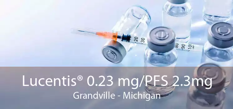 Lucentis® 0.23 mg/PFS 2.3mg Grandville - Michigan