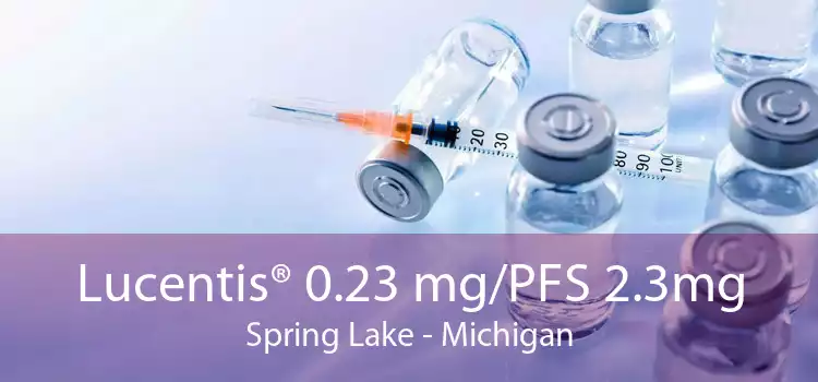 Lucentis® 0.23 mg/PFS 2.3mg Spring Lake - Michigan