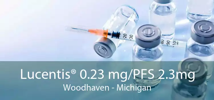 Lucentis® 0.23 mg/PFS 2.3mg Woodhaven - Michigan