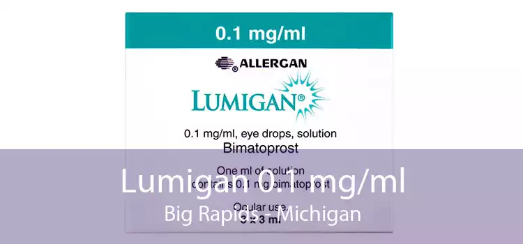 Lumigan 0.1 mg/ml Big Rapids - Michigan