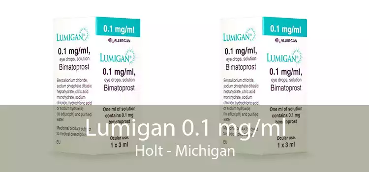 Lumigan 0.1 mg/ml Holt - Michigan
