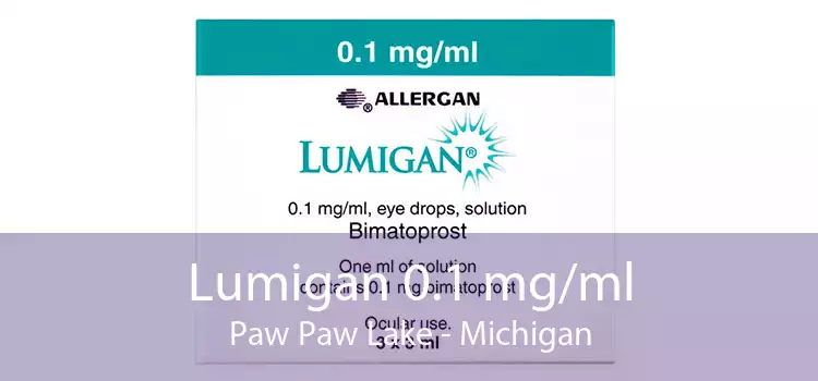 Lumigan 0.1 mg/ml Paw Paw Lake - Michigan
