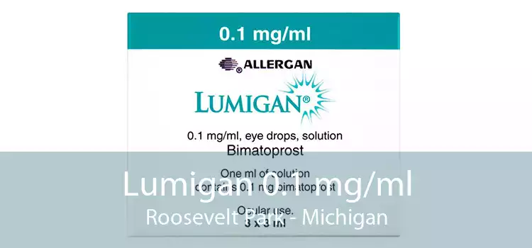 Lumigan 0.1 mg/ml Roosevelt Park - Michigan