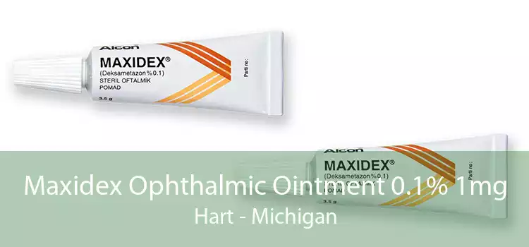 Maxidex Ophthalmic Ointment 0.1% 1mg Hart - Michigan