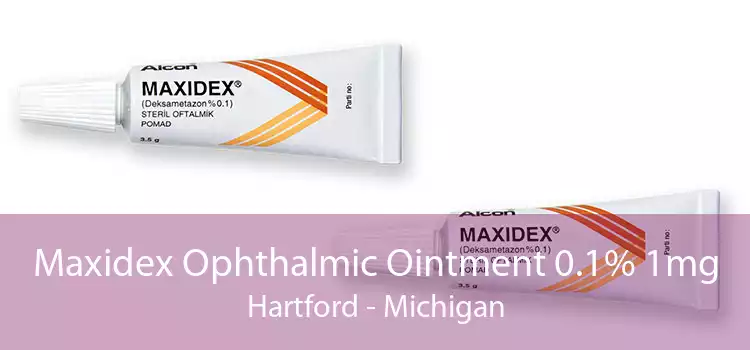 Maxidex Ophthalmic Ointment 0.1% 1mg Hartford - Michigan