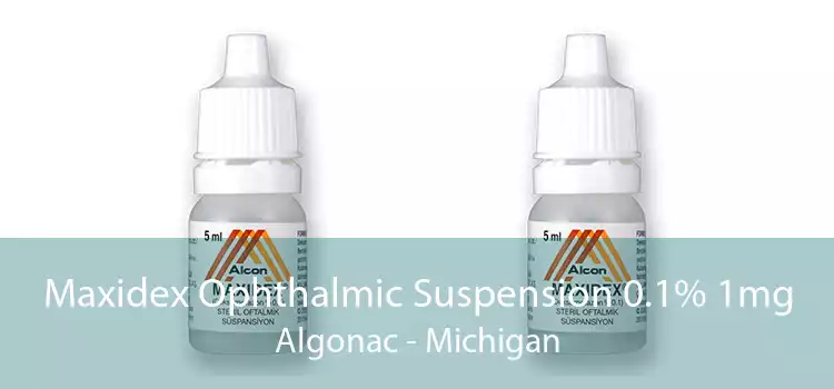 Maxidex Ophthalmic Suspension 0.1% 1mg Algonac - Michigan