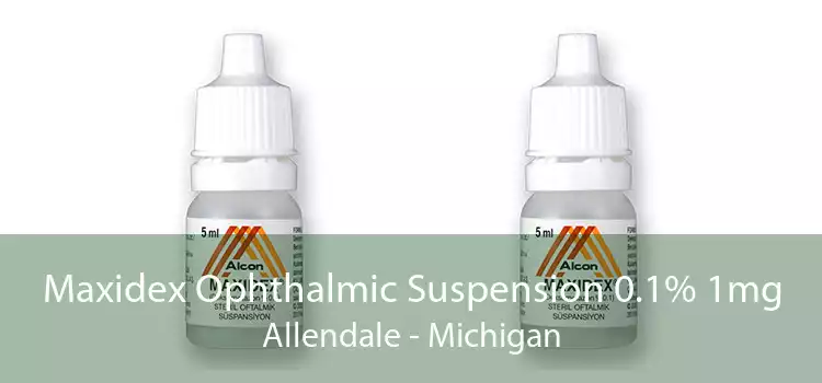 Maxidex Ophthalmic Suspension 0.1% 1mg Allendale - Michigan