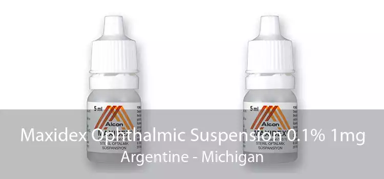 Maxidex Ophthalmic Suspension 0.1% 1mg Argentine - Michigan