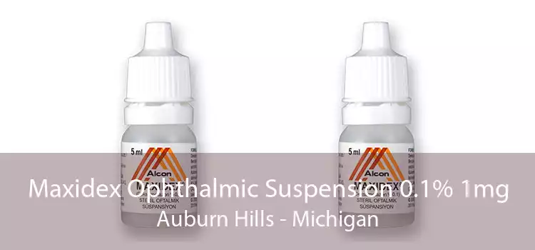 Maxidex Ophthalmic Suspension 0.1% 1mg Auburn Hills - Michigan