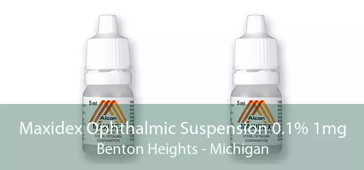 Maxidex Ophthalmic Suspension 0.1% 1mg Benton Heights - Michigan