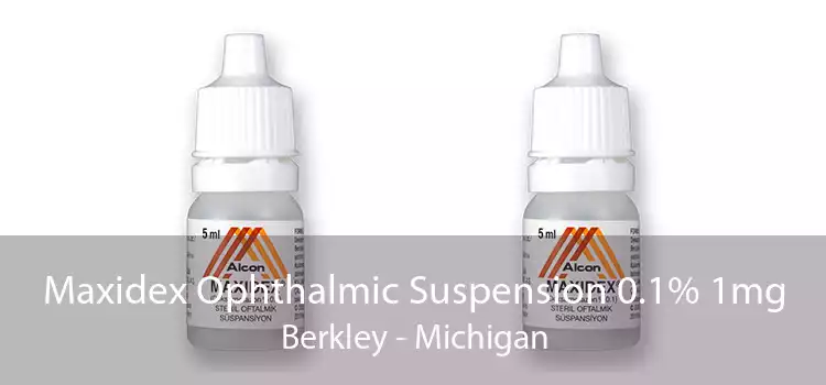 Maxidex Ophthalmic Suspension 0.1% 1mg Berkley - Michigan