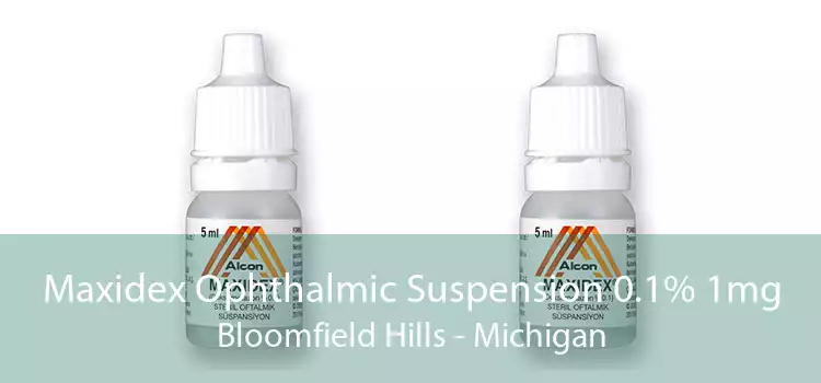 Maxidex Ophthalmic Suspension 0.1% 1mg Bloomfield Hills - Michigan