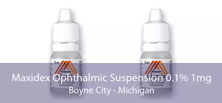 Maxidex Ophthalmic Suspension 0.1% 1mg Boyne City - Michigan