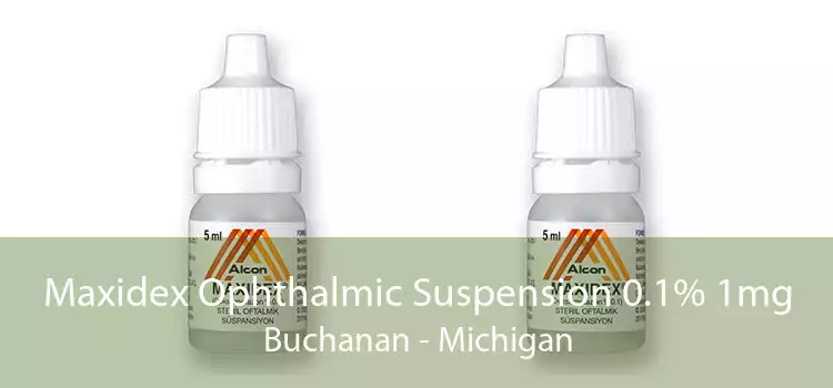Maxidex Ophthalmic Suspension 0.1% 1mg Buchanan - Michigan