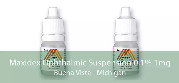 Maxidex Ophthalmic Suspension 0.1% 1mg Buena Vista - Michigan