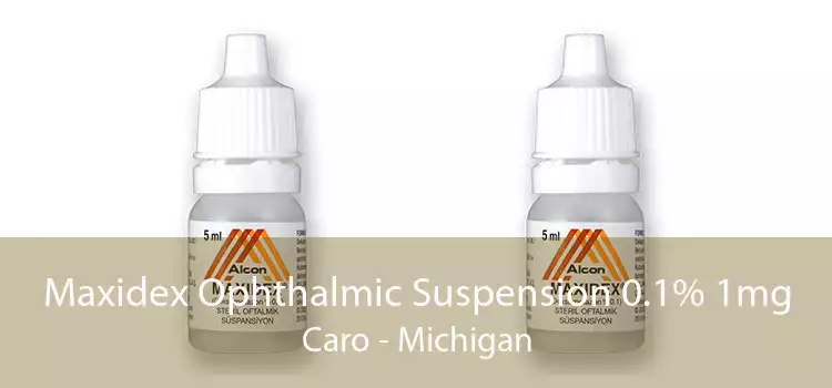 Maxidex Ophthalmic Suspension 0.1% 1mg Caro - Michigan