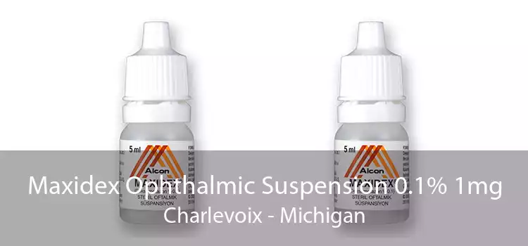 Maxidex Ophthalmic Suspension 0.1% 1mg Charlevoix - Michigan