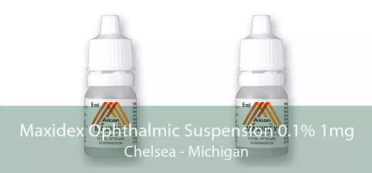 Maxidex Ophthalmic Suspension 0.1% 1mg Chelsea - Michigan