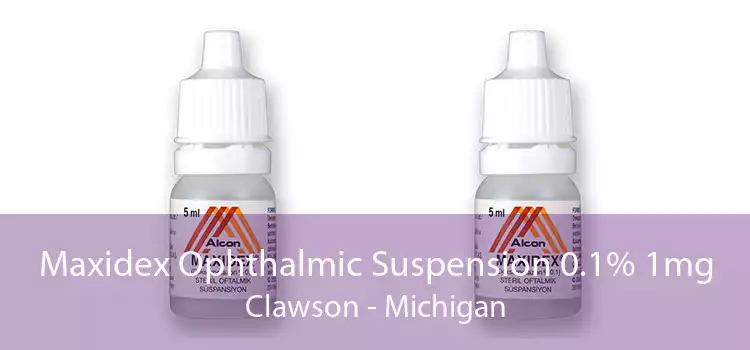 Maxidex Ophthalmic Suspension 0.1% 1mg Clawson - Michigan