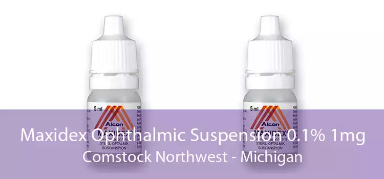 Maxidex Ophthalmic Suspension 0.1% 1mg Comstock Northwest - Michigan