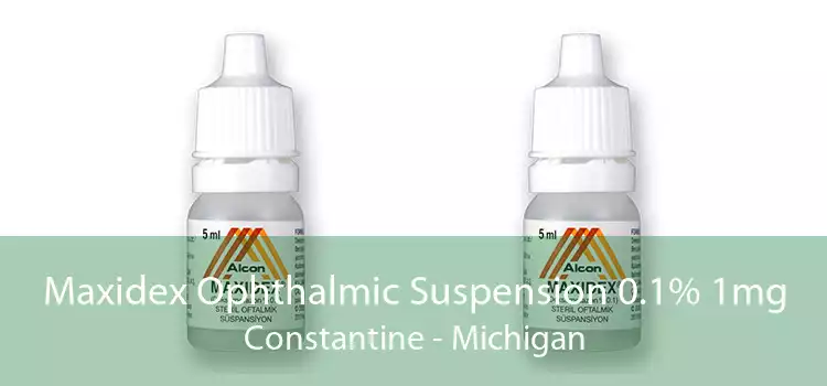Maxidex Ophthalmic Suspension 0.1% 1mg Constantine - Michigan