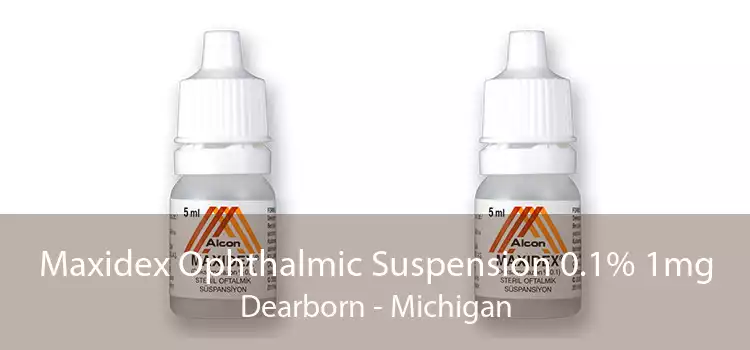 Maxidex Ophthalmic Suspension 0.1% 1mg Dearborn - Michigan