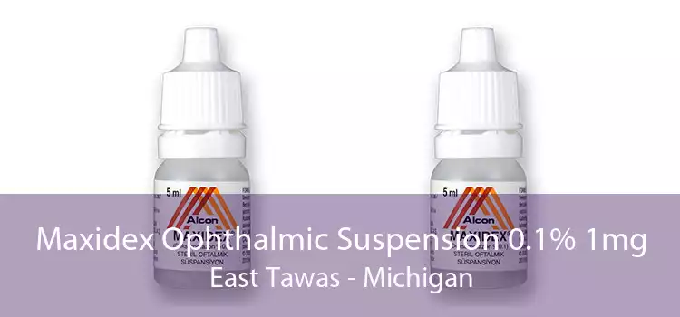 Maxidex Ophthalmic Suspension 0.1% 1mg East Tawas - Michigan