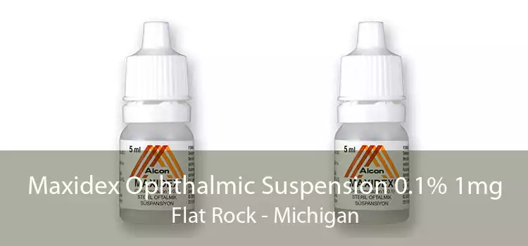 Maxidex Ophthalmic Suspension 0.1% 1mg Flat Rock - Michigan