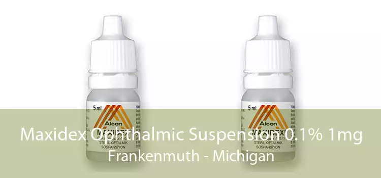 Maxidex Ophthalmic Suspension 0.1% 1mg Frankenmuth - Michigan