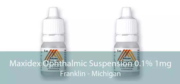 Maxidex Ophthalmic Suspension 0.1% 1mg Franklin - Michigan