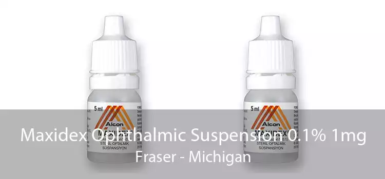 Maxidex Ophthalmic Suspension 0.1% 1mg Fraser - Michigan