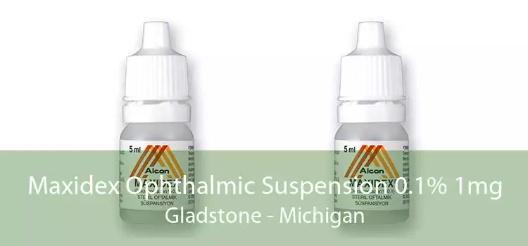 Maxidex Ophthalmic Suspension 0.1% 1mg Gladstone - Michigan