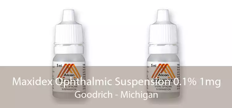 Maxidex Ophthalmic Suspension 0.1% 1mg Goodrich - Michigan