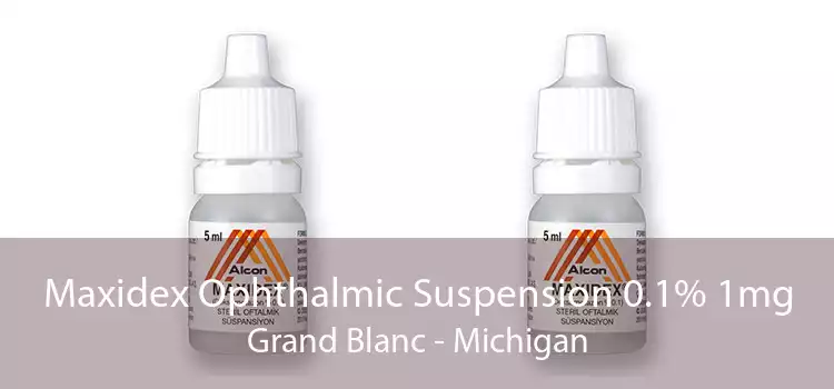 Maxidex Ophthalmic Suspension 0.1% 1mg Grand Blanc - Michigan