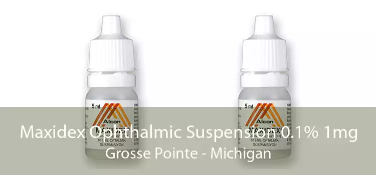 Maxidex Ophthalmic Suspension 0.1% 1mg Grosse Pointe - Michigan