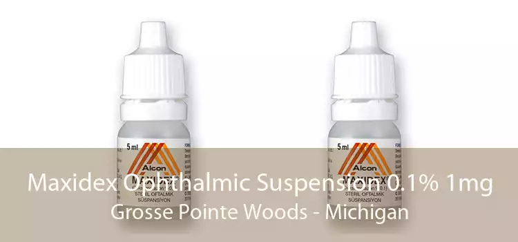 Maxidex Ophthalmic Suspension 0.1% 1mg Grosse Pointe Woods - Michigan