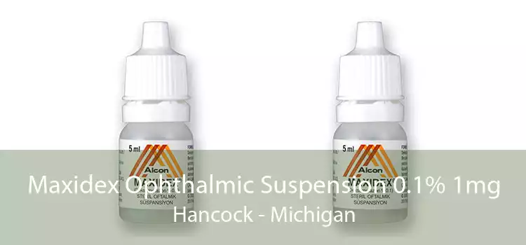 Maxidex Ophthalmic Suspension 0.1% 1mg Hancock - Michigan