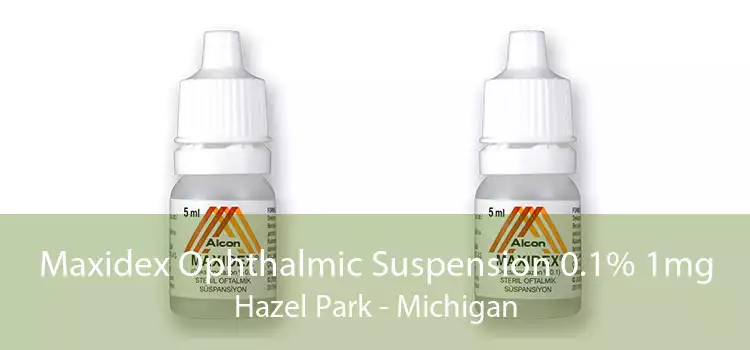 Maxidex Ophthalmic Suspension 0.1% 1mg Hazel Park - Michigan