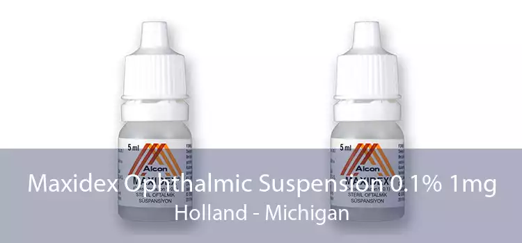 Maxidex Ophthalmic Suspension 0.1% 1mg Holland - Michigan