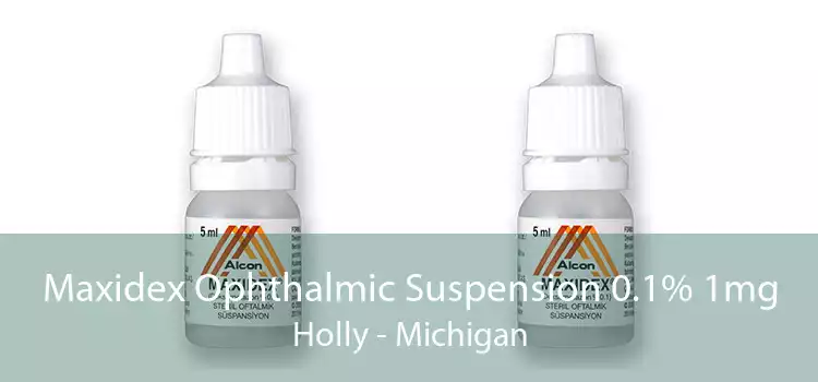 Maxidex Ophthalmic Suspension 0.1% 1mg Holly - Michigan